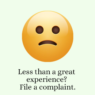 Less than a great experience? File a complaint.
